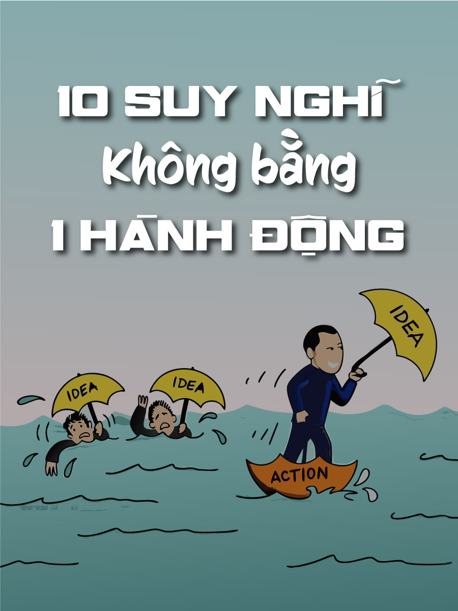 10 Suy Nghĩ Không Bằng 1 Hành Động