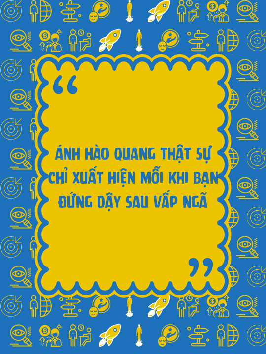 Ánh hào quang thật sự chỉ xuất hiện mỗi khi bạn đứng dậy sau vấp ngã