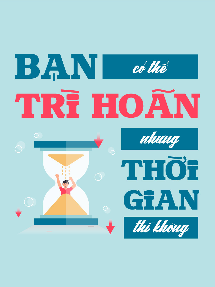 Bạn Có Thể Trì Hoãn Nhưng Thời Gian Thì Không