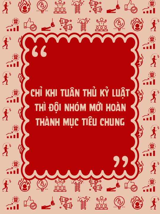 Chỉ khi tuân thủ kỷ luật thì đội nhóm mới hoàn thành mục tiêu chung