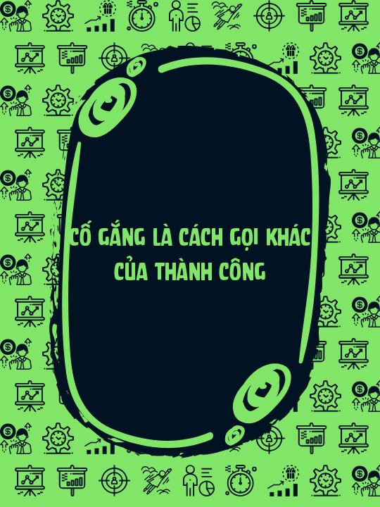 Cố gắng là cách gọi khác của thành công