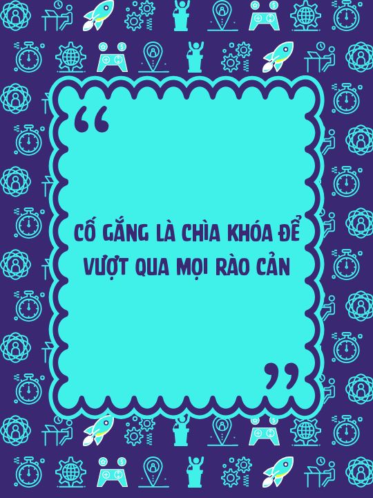 Cố gắng là chìa khóa để vượt qua mọi rào cản