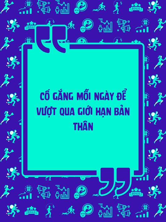 Cố gắng mỗi ngày để vượt qua giới hạn bản thân