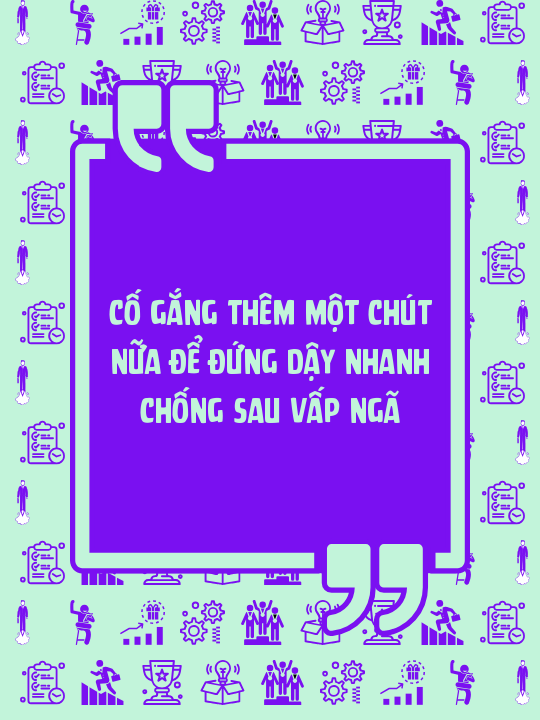 Cố gắng thêm một chút nữa để đứng dậy nhanh chống sau vấp ngã