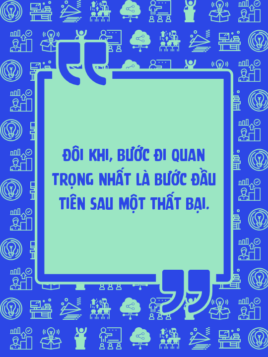 Đôi khi, bước đi quan trọng nhất là bước đầu tiên sau một thất bại.