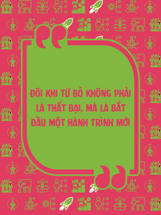 Đôi khi từ bỏ không phải là thất bại, mà là bắt đầu một hành trình mới