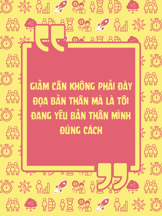 Giảm cân không phải đày đọa bản thân mà là tôi đang yêu bản thân mình đúng cách