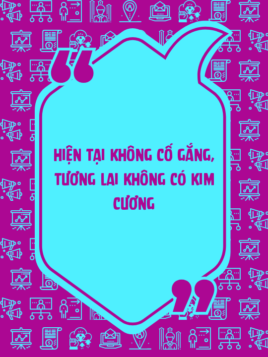 Hiện tại không cố gắng, tương lai không có kim cương