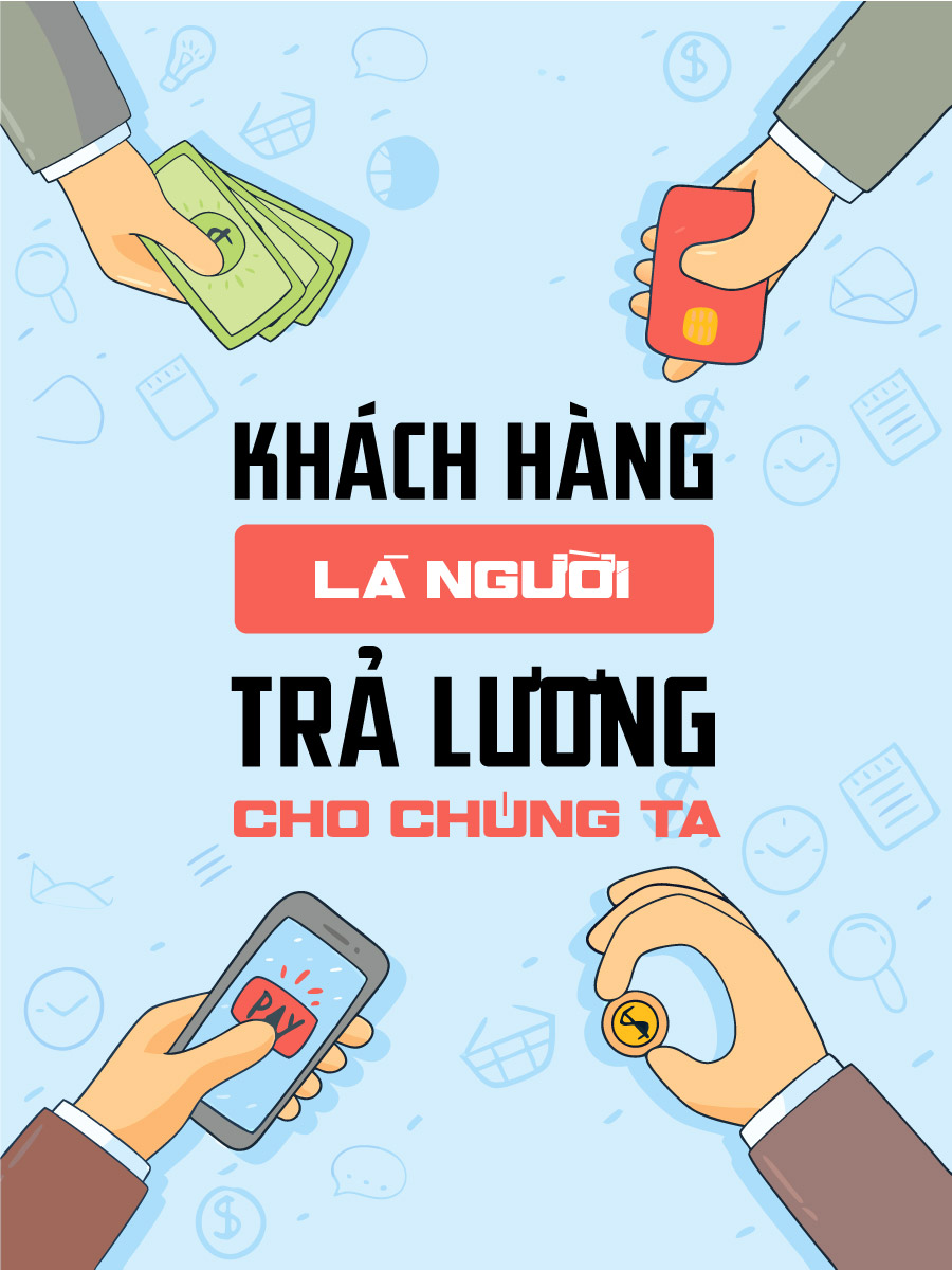 Khách Hàng Là Người Trả Lương Cho Chúng Ta