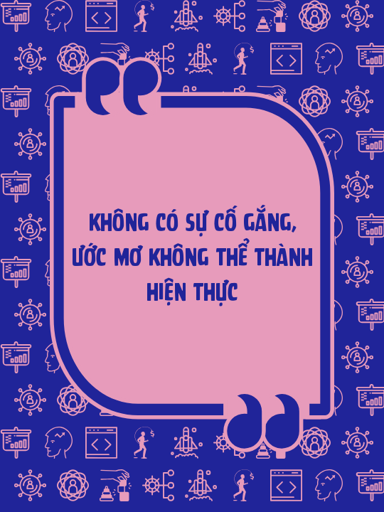 Không có sự cố gắng, ước mơ không thể thành hiện thực
