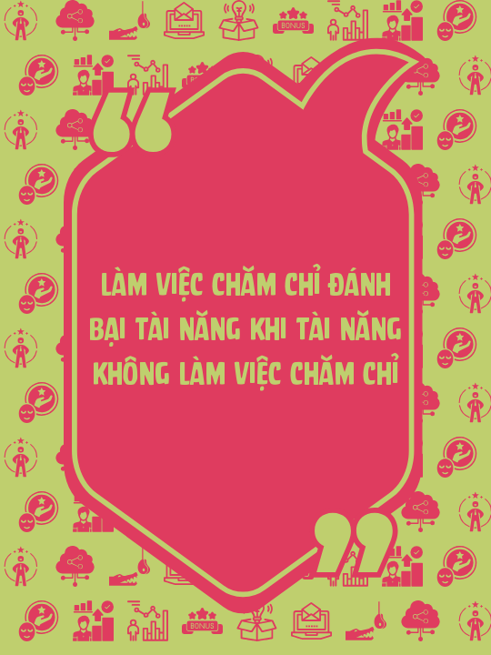Làm việc chăm chỉ đánh bại tài năng khi tài năng không làm việc chăm chỉ