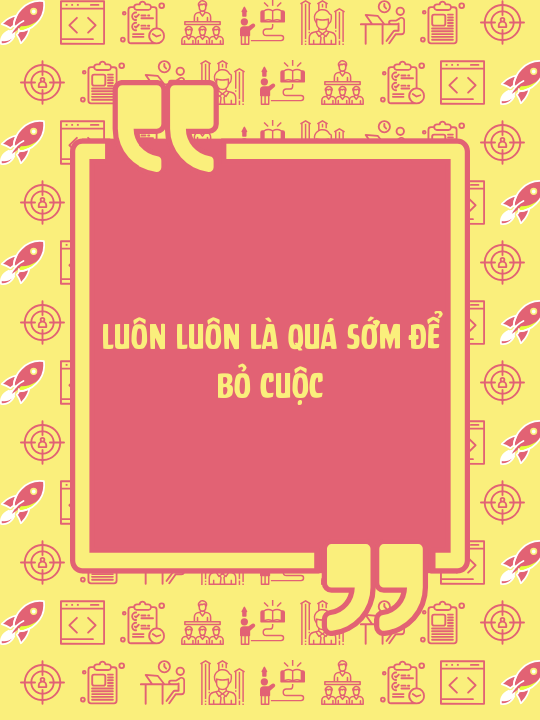 Luôn luôn là quá sớm để bỏ cuộc