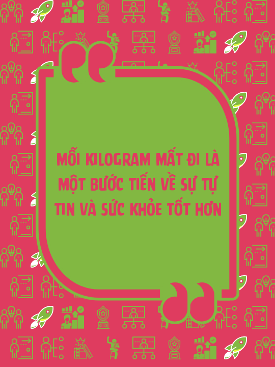 Mỗi kilogram mất đi là một bước tiến về sự tự tin và sức khỏe tốt hơn