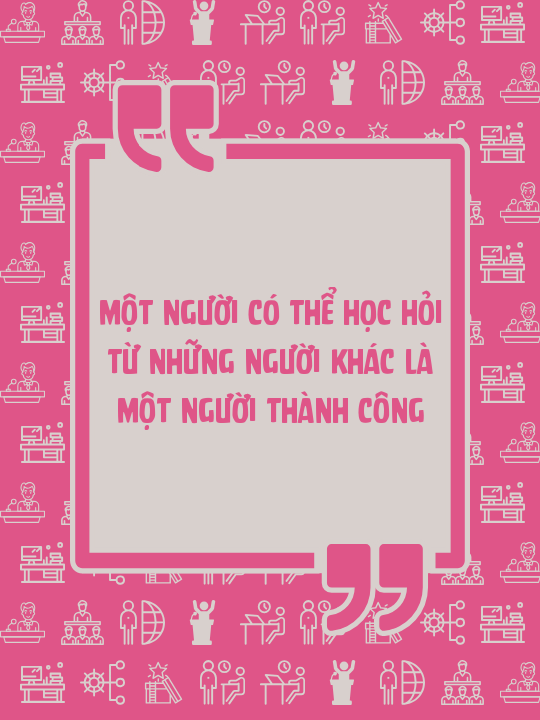 Một người có thể học hỏi từ những người khác là một người thành công