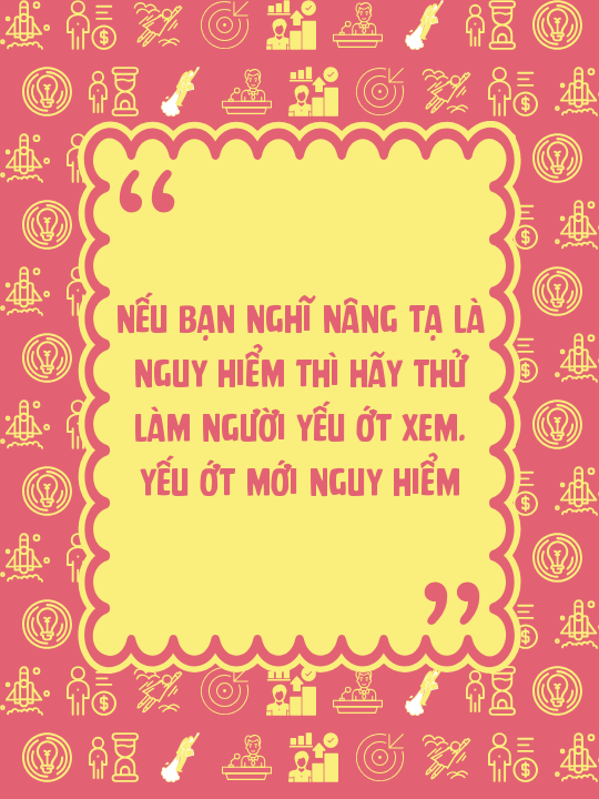 Nếu bạn nghĩ nâng tạ là nguy hiểm thì hãy thử làm người yếu ớt xem. Yếu ớt mới nguy hiểm