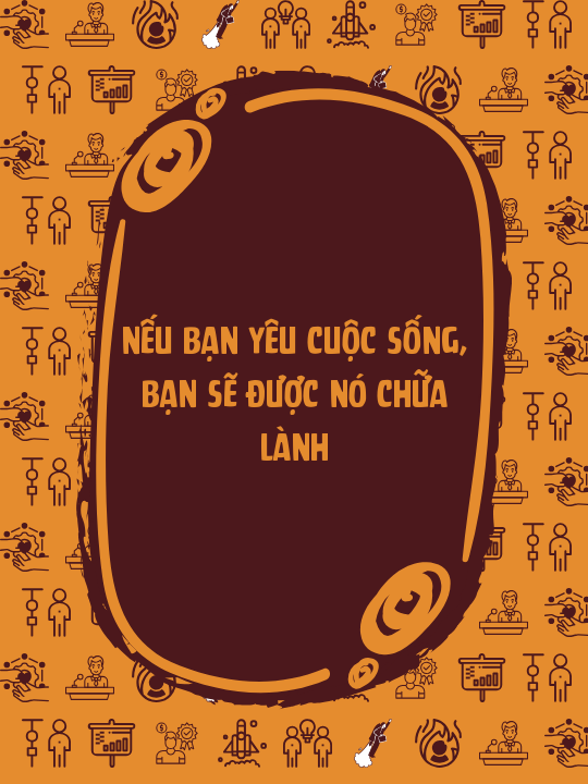 Nếu bạn yêu cuộc sống, bạn sẽ được nó chữa lành