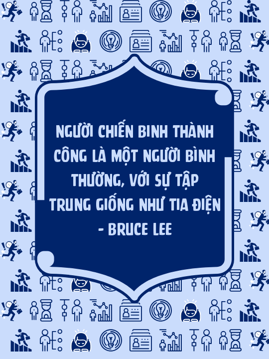 Người chiến binh thành công là một người bình thường, với sự tập trung giống như tia điện – Bruce Lee