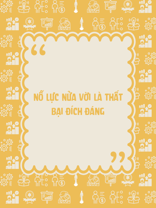 Nỗ lực nửa vời là thất bại đích đáng