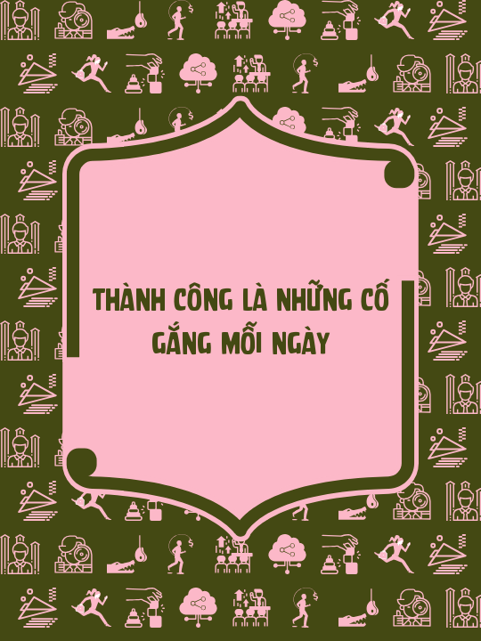 thành công là những cố gắng mỗi ngày