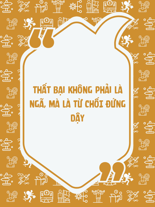 Thất bại không phải là NGÃ, mà là TỪ CHỐI ĐỨNG DẬY
