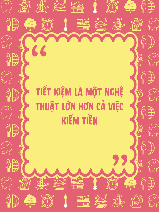Tiết kiệm là một nghệ thuật lớn hơn cả việc kiếm tiền