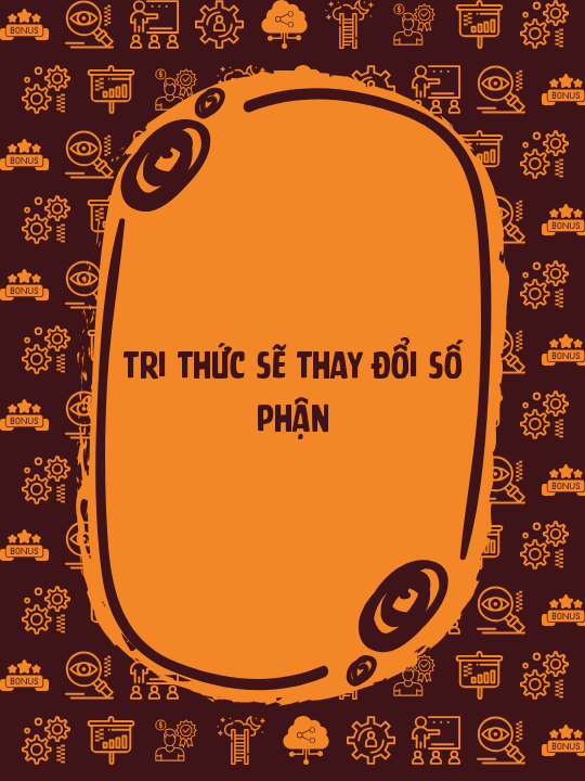 Tri thức sẽ thay đổi số phận